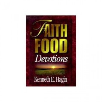 Health Food: A Daily Guide to Spiritual Nourishment for the Soul by Kenneth E. Hagin 